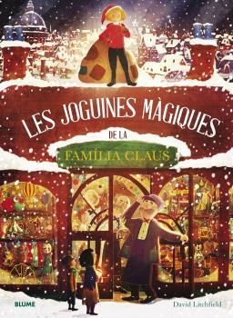 LES JOGUINES MÀGIQUES DE LA FAMILIA CLAUS | 9788419094773 | LITCHFIELD,DAVID | Llibreria Geli - Llibreria Online de Girona - Comprar llibres en català i castellà