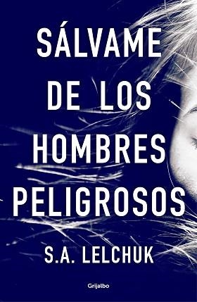 SÁLVAME DE LOS HOMBRES PELIGROSOS | 9788425358111 | LELCHUK,S.A. | Libreria Geli - Librería Online de Girona - Comprar libros en catalán y castellano