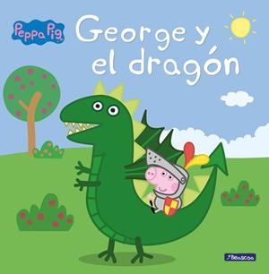 GEORGE Y EL DRAGÓN (UN CUENTO DE PEPPA PIG) | 9788448850722 | Llibreria Geli - Llibreria Online de Girona - Comprar llibres en català i castellà