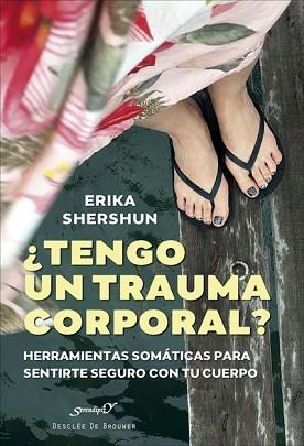 TENGO UN TRAUMA CORPORAL?  | 9788433031884 | SHERSHUN,ERIKA | Libreria Geli - Librería Online de Girona - Comprar libros en catalán y castellano