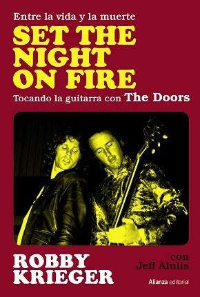 SET THE NIGHT ON FIRE.ENTRE LA VIDA Y LA MUERTE, TOCANDO LA GUITARRA CON THE DOORS | 9788411480710 | KRIEGER,ROBBY/ALULIS,JEFF | Libreria Geli - Librería Online de Girona - Comprar libros en catalán y castellano