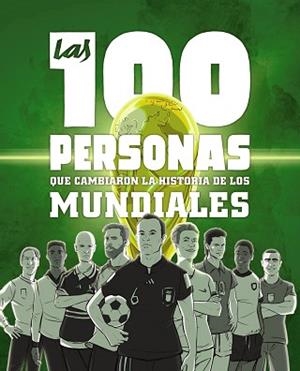 LAS 100 PERSONAS QUE CAMBIARON LA HISTORIA DE LOS MUNDIALES | 9788441546622 | GONZÁLEZ ROBLES,GUILLERMO | Llibreria Geli - Llibreria Online de Girona - Comprar llibres en català i castellà