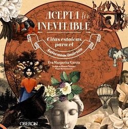 ACEPTA LO INEVITABLE.CITAS ESTOICAS PARA EL AUTOCONOCIMIENTO | 9788441546769 | GARCÍA,EVA MARGARITA | Llibreria Geli - Llibreria Online de Girona - Comprar llibres en català i castellà