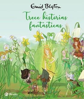 ENID BLYTON.TRECE HISTORIAS FANTÁSTICAS | 9788469668689 | BLYTON,ENID | Libreria Geli - Librería Online de Girona - Comprar libros en catalán y castellano