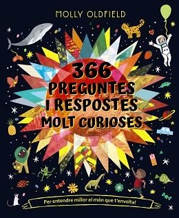 366 PREGUNTES I RESPOSTES MOLT CURIOSES. PER ENTENDRE MILLOR EL MÓN QUE T'ENVOLTA! | 9788413491677 | OLDFIELD,MOLLY | Libreria Geli - Librería Online de Girona - Comprar libros en catalán y castellano