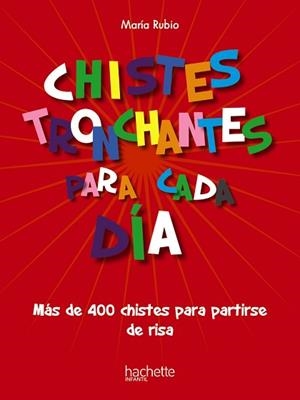 CHISTES TRONCHANTES PARA CADA DÍA | 9788418182860 | RUBIO TOBALINA,MARÍA | Libreria Geli - Librería Online de Girona - Comprar libros en catalán y castellano