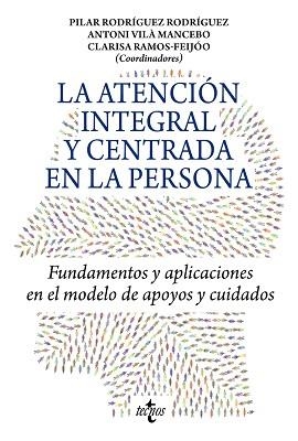 LA ATENCIÓN INTEGRAL Y CENTRADA EN LA PERSONA | 9788430986842 | RODRÍGUEZ RODRÍGUEZ,PILAR/VILÀ MANCEBO,ANTONI/RAMOS-FEIJÓO,CLARISA/BERMEJO GARCÍA, LOURDES/BONAFO | Libreria Geli - Librería Online de Girona - Comprar libros en catalán y castellano