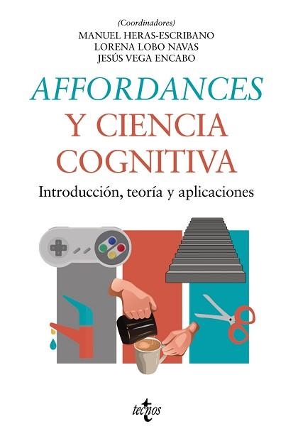 AFFORDANCES Y CIENCIA COGNITIVA | 9788430986859 | HERAS-ESCRIBANO,MANUEL/LOBO NAVAS,LORENA/VEGA ENCABO,JESÚS/ANDRADA DE GREGORIO, GLORIA/AYALA LÓPE | Libreria Geli - Librería Online de Girona - Comprar libros en catalán y castellano