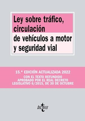 LEY SOBRE TRÁFICO,CIRCULACIÓN DE VEHÍCULOS A MOTOR Y SEGURIDAD VIAL(15ºEDICION 20229 | 9788430985883 | EDITORIAL TECNOS | Llibreria Geli - Llibreria Online de Girona - Comprar llibres en català i castellà