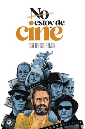 NO ESTOY DE CINE | 9788418059667 | GARCIA RAMON,TONI | Libreria Geli - Librería Online de Girona - Comprar libros en catalán y castellano