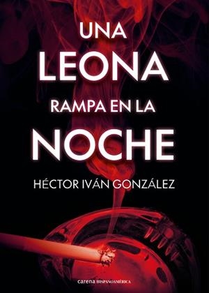 UNA LEONA RAMPA EN LA LONCHE | 9788419136589 | GONZÁLEZ,HÉCTOR IVÁN | Llibreria Geli - Llibreria Online de Girona - Comprar llibres en català i castellà