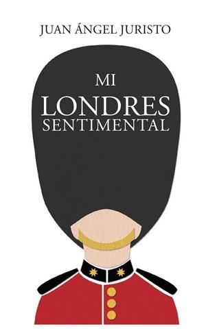 MI LONDRES SENTIMENTAL | 9788412583601 | JURISTO,JUAN MANUEL | Llibreria Geli - Llibreria Online de Girona - Comprar llibres en català i castellà