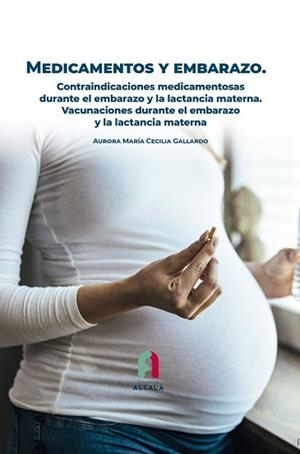 MEDICAMENTOS Y EMBARAZO. CONTRAINDICACIONES MEDICAMENTOSAS | 9788418980558 | CECILIA GALLARDO,AURORA MARIA | Libreria Geli - Librería Online de Girona - Comprar libros en catalán y castellano