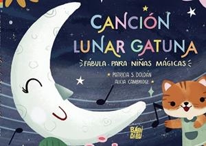 CANCIÓN LUNAR GATUNA.FÁBULA PARA NIÑAS MÁGICAS | 9788419339577 | DOLDAN,PATRICIA S | Libreria Geli - Librería Online de Girona - Comprar libros en catalán y castellano