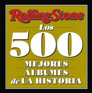 ROLLING STONE.LOS 500 MEJORES ALBUMES DE LA HISTORIA | 9788419234056 | Libreria Geli - Librería Online de Girona - Comprar libros en catalán y castellano