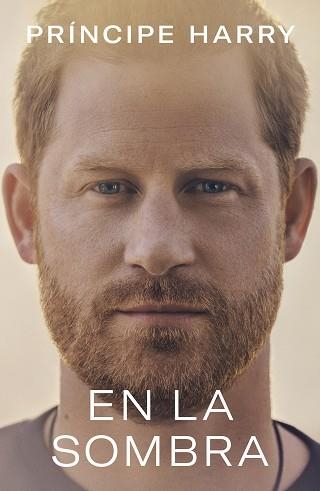 EN LA SOMBRA(PRÍNCIPE HARRY, DUQUE DE SUSSEX) | 9788401029813 | PRÍNCIPE HARRY(DUQUE DE SUSSEX) | Llibreria Geli - Llibreria Online de Girona - Comprar llibres en català i castellà