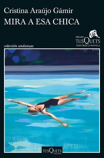 MIRA A ESA CHICA (PREMIO TUSQUETS EDITORES DE NOVELA 2022) | 9788411071741 | ARAÚJO GÁMIR,CRISTINA | Libreria Geli - Librería Online de Girona - Comprar libros en catalán y castellano