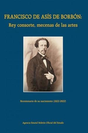 FRANCISCO DE ASÍS DE BORBÓN: REY CONSORTE,MECENAS DE LAS ARTES | 9788434028562 | VARIOS AUTORES | Libreria Geli - Librería Online de Girona - Comprar libros en catalán y castellano