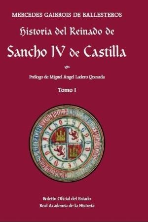 HISTORIA DEL REINADO DE SANCHO IV DE CASTILLA(TRES VOLÚMENES) | 9788434025707 | GAIBROIS DE BALLESTEROS,MERCEDES | Libreria Geli - Librería Online de Girona - Comprar libros en catalán y castellano