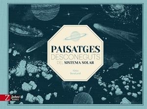 PAISATGES DESCONEGUTS DEL SISTEMA SOLAR | 9788418830785 | BESTARD,AINA | Llibreria Geli - Llibreria Online de Girona - Comprar llibres en català i castellà