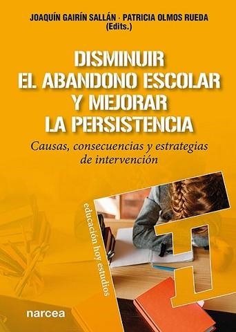DISMINUIR EL ABANDONO  ESCOLAR Y MEJORAR LA PERSISTENCIA.CAUSAS, CONSECUENCIAS Y ESTRATEGIAS DE INTERVENCIÓN | 9788427729650 | GAIRÍN SALLÁN,JOAQUÍN/OLMOS RUEDA,PATRICIA | Libreria Geli - Librería Online de Girona - Comprar libros en catalán y castellano