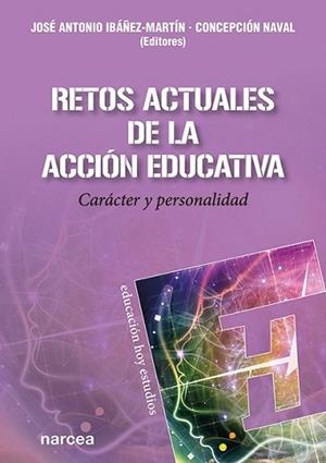 RETOS ACTUALES DE LA ACCIÓN EDUCATIVA.CARÁCTER Y PERSONALIDAD | 9788427729742 | IBÁÑEZ-MARTÍN,JOSÉ ANTONIO/NAVAL,CONCEPCIÓN | Llibreria Geli - Llibreria Online de Girona - Comprar llibres en català i castellà
