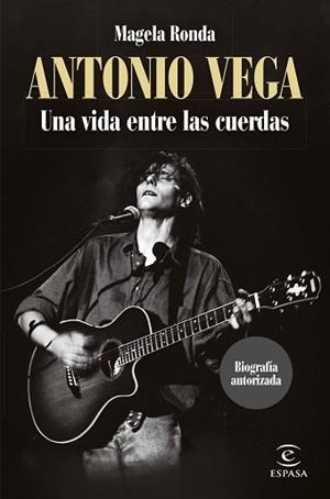 ANTONIO VEGA.UNA VIDA ENTRE LAS CUERDAS | 9788467068566 | RONDA,MAGELA | Libreria Geli - Librería Online de Girona - Comprar libros en catalán y castellano