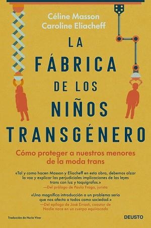 LA FÁBRICA DE LOS NIÑOS TRANSGÉNERO.CÓMO PROTEGER A NUESTROS MENORES DE LA MODA TRANS | 9788423434657 | MASSON & CAROLINE ELIACHEFF,CÉLINE | Libreria Geli - Librería Online de Girona - Comprar libros en catalán y castellano