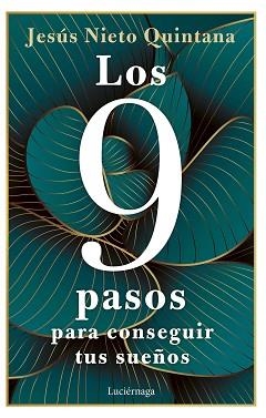 LOS 9 PASOS PARA CONSEGUIR TUS SUEÑOS | 9788419164360 | NIETO QUINTANA,JESÚS | Libreria Geli - Librería Online de Girona - Comprar libros en catalán y castellano