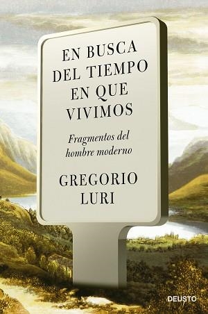 EN BUSCA DEL TIEMPO EN QUE VIVIMOS.FRAGMENTOS DEL HOMBRE MODERNO | 9788423434381 | LURI,GREGORIO | Libreria Geli - Librería Online de Girona - Comprar libros en catalán y castellano