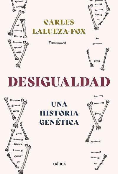 DESIGUALDAD.UNA HISTORIA GENÉTICA | 9788491994756 | LALUEZA-FOX, CARLES | Libreria Geli - Librería Online de Girona - Comprar libros en catalán y castellano