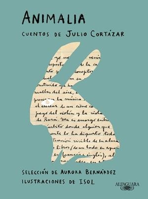 ANIMALIA (EDICIÓN ILUSTRADA) | 9788420463490 | CORTÁZAR,JULIO | Llibreria Geli - Llibreria Online de Girona - Comprar llibres en català i castellà