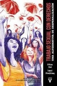 TRABAJO SEXUAL CON DERECHOS | 9788417870188 | ABEL,GILLIAN/ARMSTRONG,LYNZI | Llibreria Geli - Llibreria Online de Girona - Comprar llibres en català i castellà