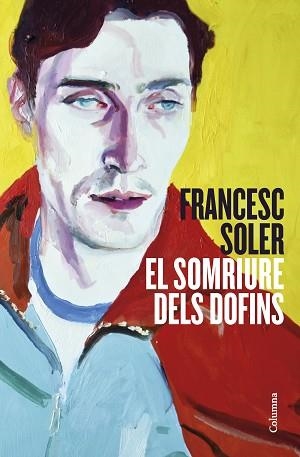 EL SOMRIURE DELS DOFINS | 9788466429948 | SOLER,FRANCESC | Llibreria Geli - Llibreria Online de Girona - Comprar llibres en català i castellà