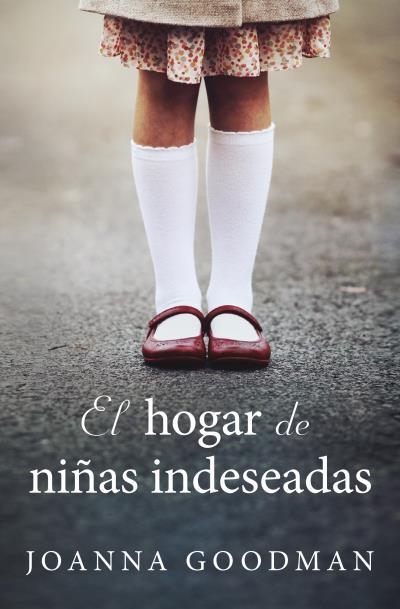 EL HOGAR DE NIÑAS INDESEADAS | 9788416622856 | GOODMAN,JOANNA | Libreria Geli - Librería Online de Girona - Comprar libros en catalán y castellano