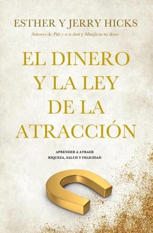 EL DINERO Y LA LEY DE LA ATRACCIÓN | 9788416622733 | HICKS,ESTHER/HICKS,JERRY | Llibreria Geli - Llibreria Online de Girona - Comprar llibres en català i castellà