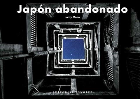JAPON ABANDONADO | 9782361956011 | MEOW,JORDY | Llibreria Geli - Llibreria Online de Girona - Comprar llibres en català i castellà