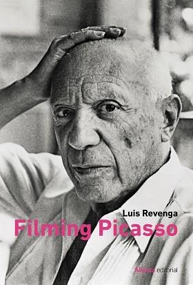 FILMING PICASSO | 9788411481342 | REVENGA,LUIS | Libreria Geli - Librería Online de Girona - Comprar libros en catalán y castellano