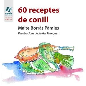 60 RECEPTES DE CONILL | 9788419606006 | BORRÀS PÀMIES,MAITE | Llibreria Geli - Llibreria Online de Girona - Comprar llibres en català i castellà