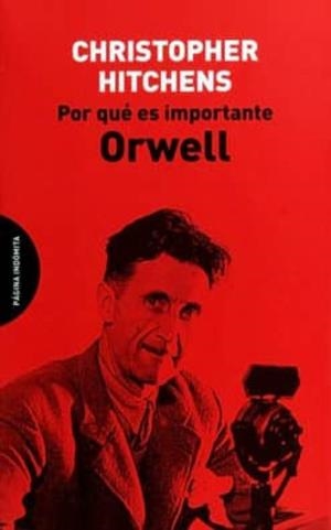 POR QUÉ ES IMPORTANTE ORWELL | 9788494481604 | HITCHENS,CHRISTOPHER | Libreria Geli - Librería Online de Girona - Comprar libros en catalán y castellano