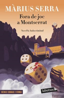 FORA DE JOC A MONTSERRAT | 9788419107374 | SERRA,MÀRIUS | Libreria Geli - Librería Online de Girona - Comprar libros en catalán y castellano