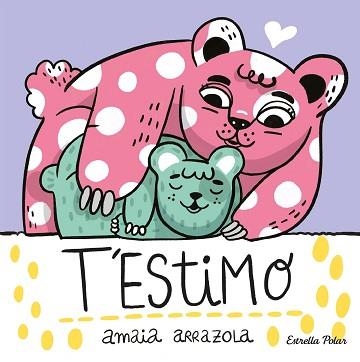 T'ESTIMO. LLIBRE DE TELA | 9788413892382 | ARRAZOLA,AMAIA | Libreria Geli - Librería Online de Girona - Comprar libros en catalán y castellano