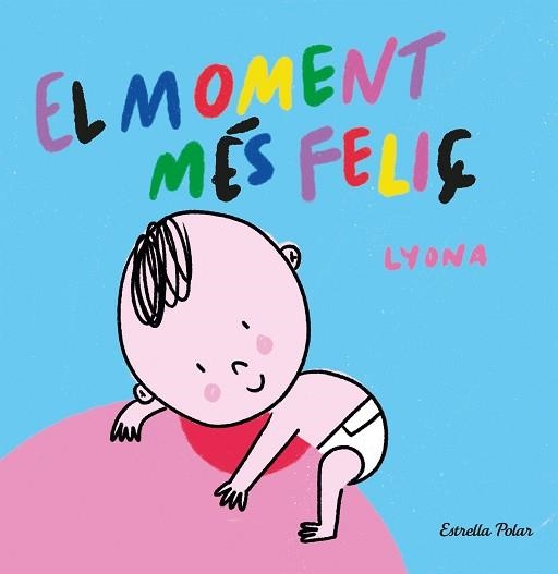 EL MOMENT MÉS FELIÇ. LLIBRE DE TELA | 9788413892375 | LYONA | Llibreria Geli - Llibreria Online de Girona - Comprar llibres en català i castellà