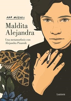 MALDITA ALEJANDRA.UNA METAMORFOSIS CON ALEJANDRA PIZARNIK | 9788426455598 | MÜSHELL,ANA | Libreria Geli - Librería Online de Girona - Comprar libros en catalán y castellano