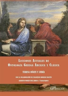 LECCIONES ACTUALES DE ONTOLOGÍA GRIEGA ARCAICA Y CLÁSICA | 9788411225977 | OÑATE Y ZUBÍA,TERESA | Libreria Geli - Librería Online de Girona - Comprar libros en catalán y castellano