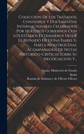 COLECCION DE LOS TRATADOS,CONVENIOS Y DOCUMENTOS INTERNACIONALES CELEBRADOS POR NUESTROS GOBIERNOS CON LOS ESTADOS EXTRANJEROS  | 9781018206486 | DE DALMAU,RAMON/OLIVART,O. | Llibreria Geli - Llibreria Online de Girona - Comprar llibres en català i castellà