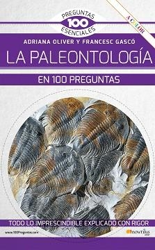LA PALEONTOLOGÍA EN 100 PREGUNTAS(NUEVA EDICIÓN COLOR) | 9788413053141 | OLIVER PÉREZ,ADRIANA/GASCÓ LLUNA,FRANCESC | Libreria Geli - Librería Online de Girona - Comprar libros en catalán y castellano