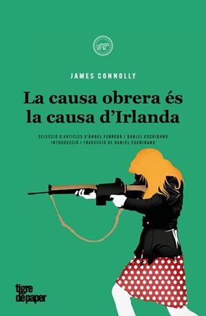 LA CAUSA OBRERA ÉS LA CAUSA D'IRLANDA | 9788418705458 | CONNOLLY,JAMES | Llibreria Geli - Llibreria Online de Girona - Comprar llibres en català i castellà