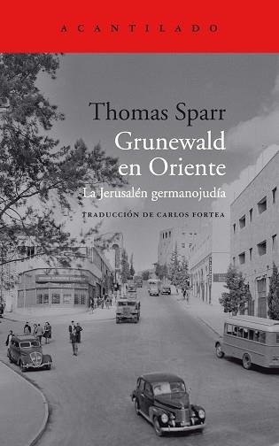 GRUNEWALD EN ORIENTE.LA JERUSALÉN GERMANOJUDÍA | 9788419036322 | SPARR, THOMAS | Llibreria Geli - Llibreria Online de Girona - Comprar llibres en català i castellà