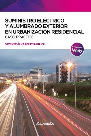 SUMINISTRO ELÉCTRICO Y ALUMBRADO EXTERIOR EN URBANIZACIÓN RESIDENCIAL. CASO PRÁCTICO | 9788426735775 | ÁLVAREZ ESTARLICH,VICENTE | Llibreria Geli - Llibreria Online de Girona - Comprar llibres en català i castellà